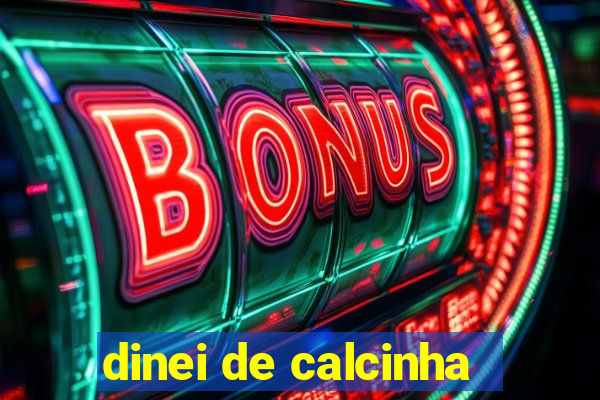 dinei de calcinha